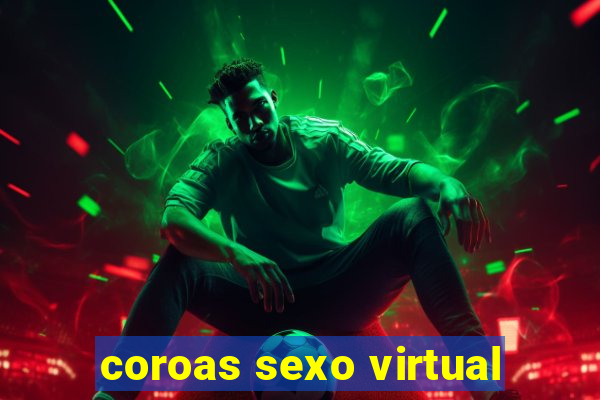 coroas sexo virtual